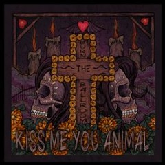 Burn The Ballroom - Kiss Me You Animal