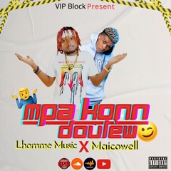 Mpa Konn Doulew Feat Maicowell