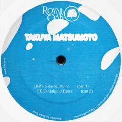 Takuya Matsumoto - EKR’s Galactic Dance - Clone Royal Oak 025