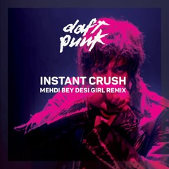 Daft Punk Ft. Julian Casablancas  - Instant Crush (Mehdi Bey Desi Girl Remix)