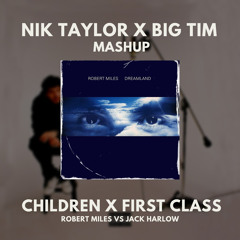 Children X First Class (Nik Taylor X BIG TIM Mashup) Free Download