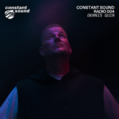 Constant Sound Radio 04 - Dennis Quin