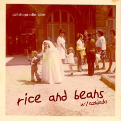 rice & beans w/ azulado 11.04.25