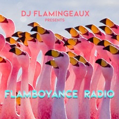 Flamboyance Radio Episode 001