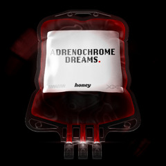 Adrenochrome Dreams