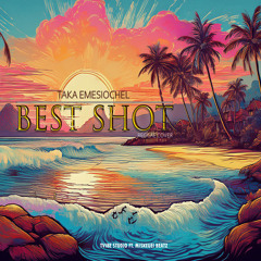 TAKA - BEST SHOT - TVIBE STUDIO Ft. MISKEUEI BEATZ