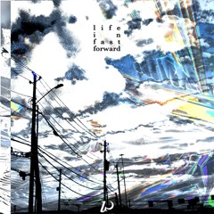 life in fast forward