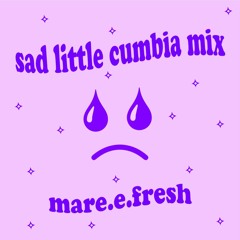 Sad Little Cumbia Mix