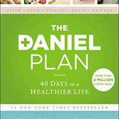 [FREE] KINDLE 📙 The Daniel Plan: 40 Days to a Healthier Life by  Rick Warren,Dr. Dan