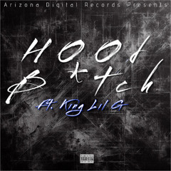 Hood Bitch Ft. King Lil G