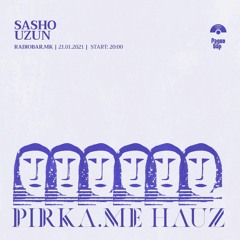 Pirkame Hauz 002 Sasho Uzun
