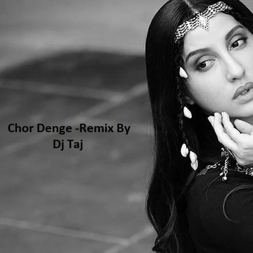 Chor Denge -Remix Dj Taj