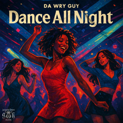 DA WRY GUY - Dance All Night (Extended Mix)