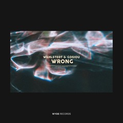 Wahlstedt & GOSIOU - Wrong