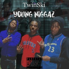TWINNEM "Young Niggaz"
