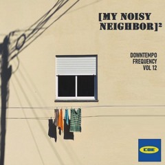 [My Noisy Neighbor]² 72