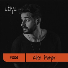 ubiyu Mix Series w/ Kike Mayor 006