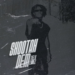 Tielo Lanez - Shootah Dem