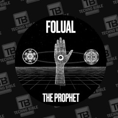 TB Premiere: FOLUAL - The Prophet (Raw Mix) [Apogee Recordings]