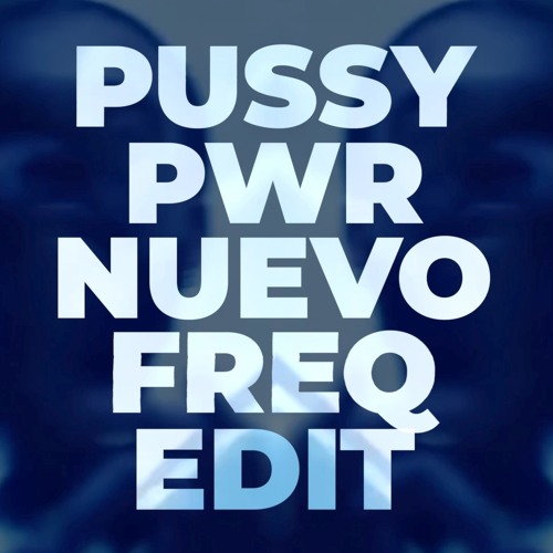 Drake x Matroda x Bleu Clair - Pussy PWR (Nuevo Freq Edit)