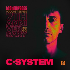 Technoybass #60 | C-System |  7th Anniversary