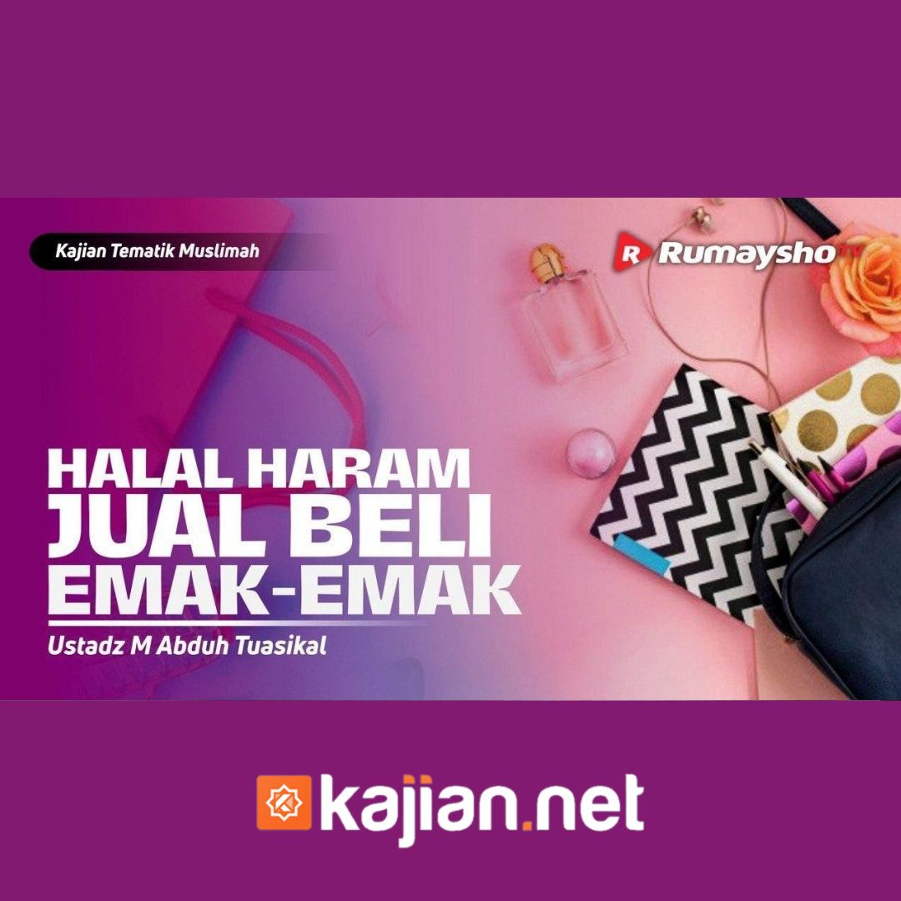 Halal Haram Jual Belinya Emak-emak  - Ustadz Muhammad Abduh Tuasikal episode artwork