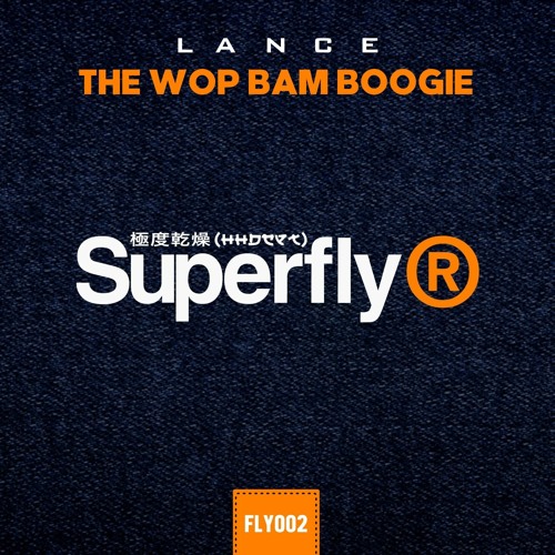 FLY002: Lance - The Wop Bam Boogie