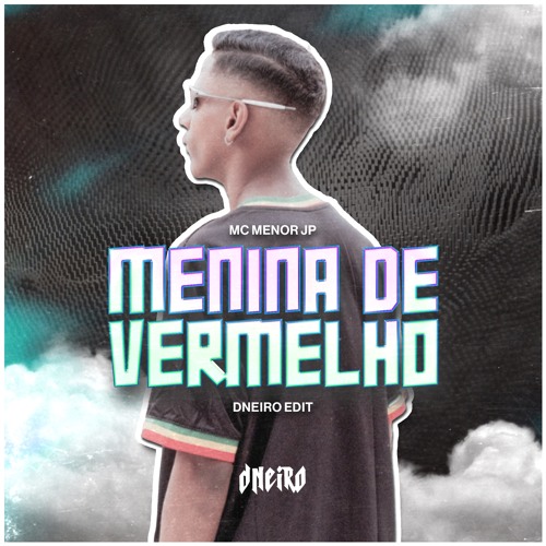 Mc Menor JP - Menina de Vermelho (DNEIRO EDIT)