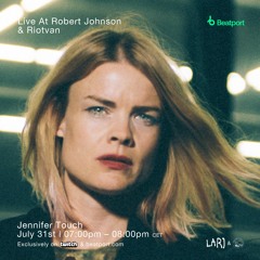 Live At Robert Johnson  x Riotvan @ Beatport Live - Jennifer Touch