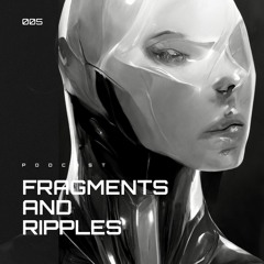 Fragments & Ripples #05