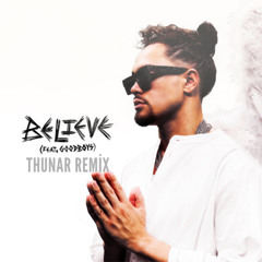 ACRAZE - Believe feat. Goodboys (Thunar Remix)