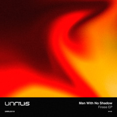 Premiere: Man With No Shadow - Fireee [UNRILIS119]