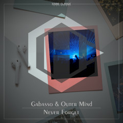 Gabasso & Outer Mind - Never Forget (Radio Edit)
