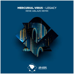 Mercurial Virus - Legacy (Rene Ablaze Extended Remix)