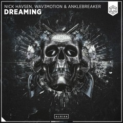 Nick Havsen, Wav3motion & Anklebreaker - Dreaming
