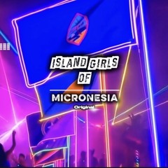 Island Girls of Micronesia