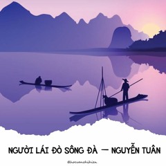 AUDIO VĂN HỌC - NGƯỜI LÁI ĐÒ SÔNG ĐÀ - NGUYỄN TUÂN || HỌC VĂN CHỊ HIÊN