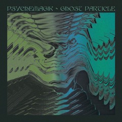 Psychemagik - Ghost Particle (Cable Toy Remix)