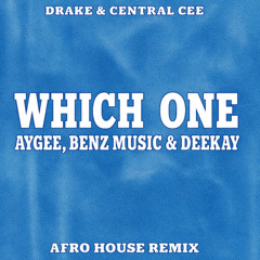 Drake, Central Cee - Which One (Aygee, Benz Music & Deekay Afro House Remix)