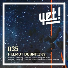 PREMIERE: Helmut Dubnitzky - Let The Freaks (Marco Resmann Remix) [Yet Records]