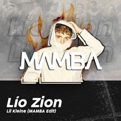 Lil Kleine - Lío Zion (MAMBA Edit) [Filtered for copyright] *Free Download*