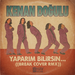 Yaparım Bilirsin (Break Cover RMX)