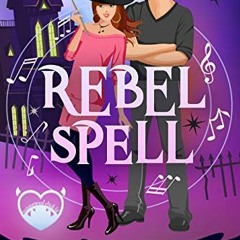 ACCESS PDF EBOOK EPUB KINDLE Rebel Spell: A Witch and Vampire Paranormal Chick Lit No