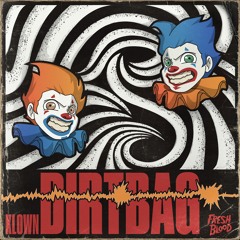 KLOWN - Dirtbag