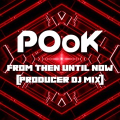 POoK - From Then Until Now (producer set)