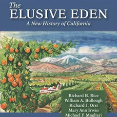 READ KINDLE 💏 The Elusive Eden: A New History of California by Richard B. RiceWillia