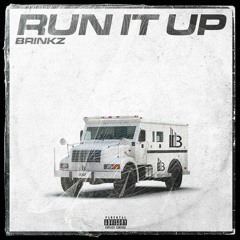 Brinkz -Run It Up [Exclusive Promo]