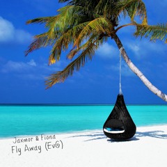 Jaxmor & Fiona - Fly Away(EvG)