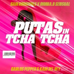 Sam Rodrigues x M. B Senxual - Putas in Tcha Tcha (Carlos Pepper e Kaio Del Rey Mash) FREE DOWNLOAD!