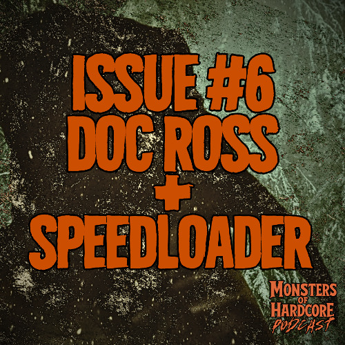 Monsters of Hardcore Podcast // Issue #6 // Speedloader [Australia]